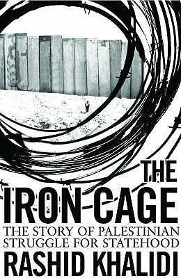 The Iron Cage: The Story of the Palestinian Str... 1851685324 Book Cover