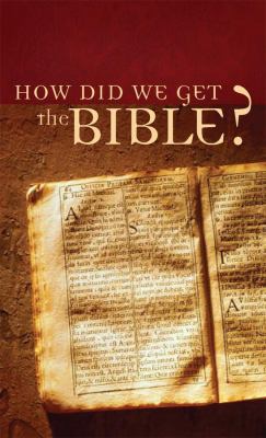 How Did We Get the Bible? (Value Books) 1602603634 Book Cover