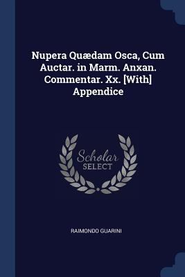 Nupera Quædam Osca, Cum Auctar. in Marm. Anxan.... 1376612771 Book Cover