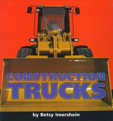 Construction Trucks 0689828888 Book Cover