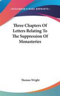 Three Chapters Of Letters Relating To The Suppr... 0548197296 Book Cover