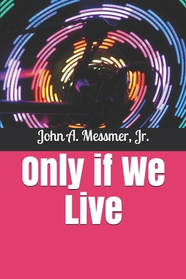 Only if We Live B08ZBJFVZD Book Cover