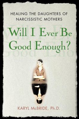 Will I Ever Be Good Enough?: Healing the Daught... 1416551328 Book Cover