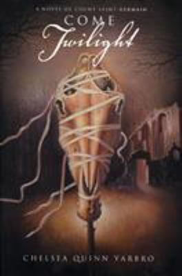 Come Twilight: A Novel of Count Saint-Germain 0312873719 Book Cover