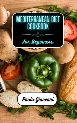 Mediterranean Diet Cookbook for Beginners B0BSRJ1NVZ Book Cover