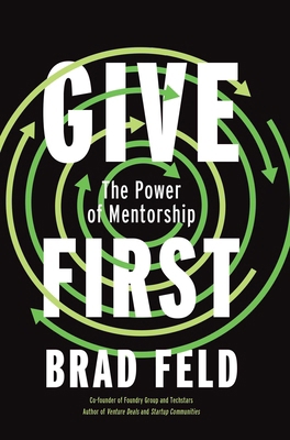 Give First: The Power of Mentorship 1646871324 Book Cover