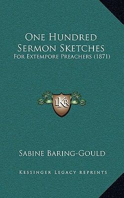 One Hundred Sermon Sketches: For Extempore Prea... 1164883399 Book Cover