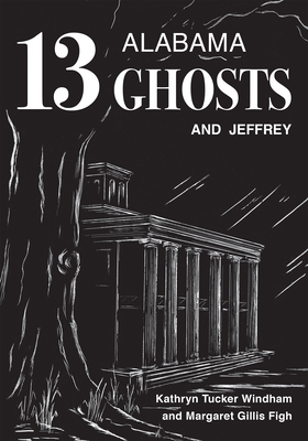 Thirteen Alabama Ghosts and Jeffrey: Commemorat... 081735882X Book Cover