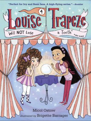 Louise Trapeze Will Not Lose a Tooth 0553497529 Book Cover