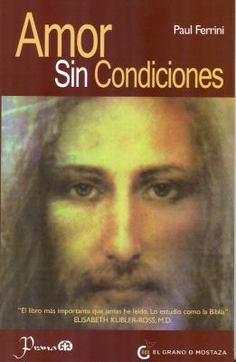 Amor Sin Condiciones = Love Without Conditions [Spanish] 6074571120 Book Cover