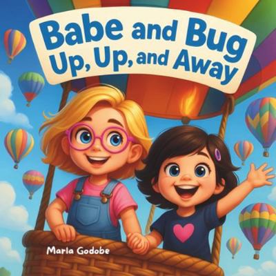Babe and Bug Up Up and Away B0G1K3T8H2 Book Cover