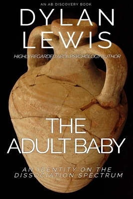 The Adult Baby: An Identity on the Dissociation... 1694645800 Book Cover