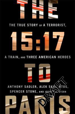 The 15:17 to Paris: The True Story of a Terrori... 1610397339 Book Cover