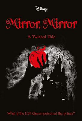 Mirror, Mirror (Disney: A Twisted Tale #7) 1743837860 Book Cover