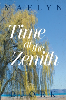 Time at the Zenith 1998784266 Book Cover