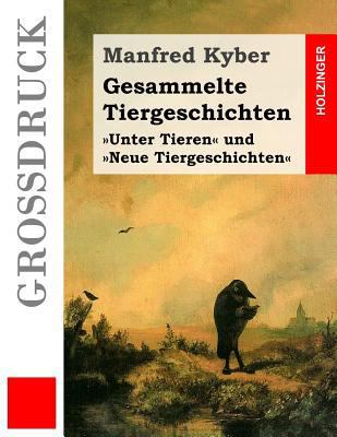 Gesammelte Tiergeschichten (Großdruck): Vollstä... [German] 153313197X Book Cover