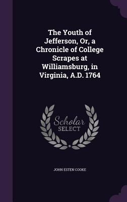 The Youth of Jefferson, Or, a Chronicle of Coll... 1340959933 Book Cover