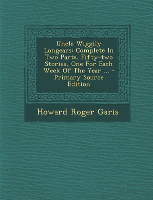 Uncle Wiggily Longears: Complete In Two Parts. ... 1295682184 Book Cover
