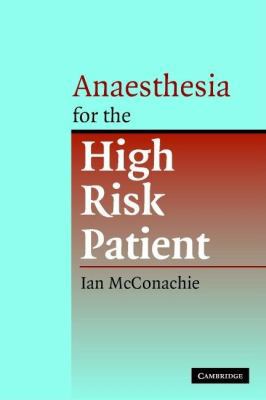 Anaesthesia for the High Risk Patient 0521687969 Book Cover