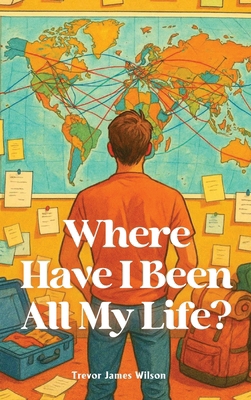 Where Have I Been All My Life? B0FVTGKG47 Book Cover
