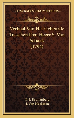 Verhaal Van Het Gebeurde Tusschen Den Heere S. ... [Dutch] 1168910730 Book Cover