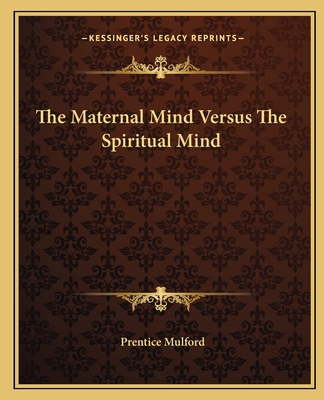 The Maternal Mind Versus The Spiritual Mind 1162817453 Book Cover
