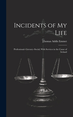 Incidents of My Life: Professional--Literary--S... 102024156X Book Cover