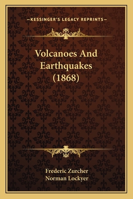 Volcanoes And Earthquakes (1868) 1166314014 Book Cover
