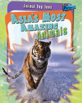 Asia's Most Amazing Animals 141093084X Book Cover