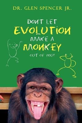 Don't Let Evolution Make A Monkey Out Of You 1466244895 Book Cover