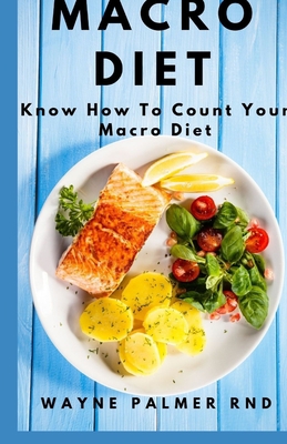 Macro Diet: The Complete Guide To Satisfying Re... B08R6PFQS2 Book Cover