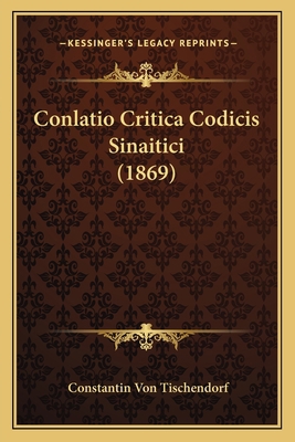 Conlatio Critica Codicis Sinaitici (1869) [Greek] 1166439526 Book Cover