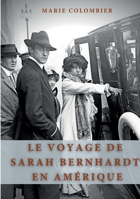 Le Voyage de Sarah Bernhardt en Amérique [French] 2322393509 Book Cover