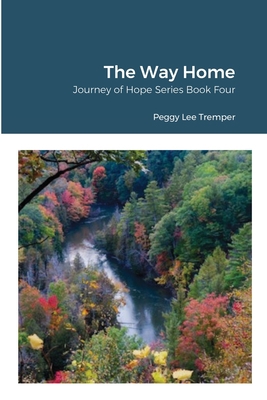 The Way Home: Journey of Hope Series Book Four 1387685198 Book Cover