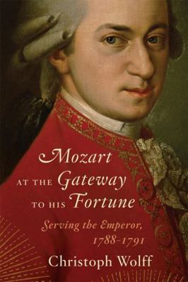 Mozart at the Gateway to His Fortune: Serving t... 039305070X Book Cover