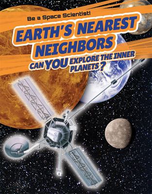 Earth's Nearest Neighbors: Can You Explore the ... 1538321998 Book Cover