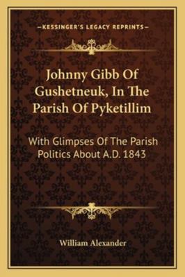 Johnny Gibb Of Gushetneuk, In The Parish Of Pyk... 1163272930 Book Cover