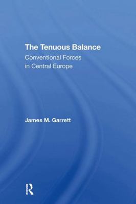 The Tenuous Balance: Conventional Forces in Cen... 0367311941 Book Cover