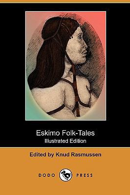 Eskimo Folk-Tales (Illustrated Edition) (Dodo P... 1409987256 Book Cover