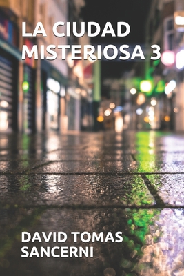 La Ciudad Misteriosa 3 [Spanish] B092XDDJJM Book Cover
