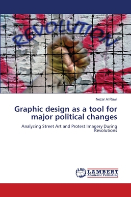 Graphic design as a tool for major political ch... 6208432820 Book Cover