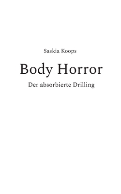 Body Horror: Der absorbierte Drilling [German] 3769322223 Book Cover