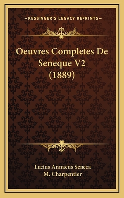 Oeuvres Completes De Seneque V2 (1889) [French] 1168248647 Book Cover
