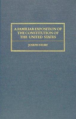 A Familiar Exposition of the Constitution of th... 1886363714 Book Cover