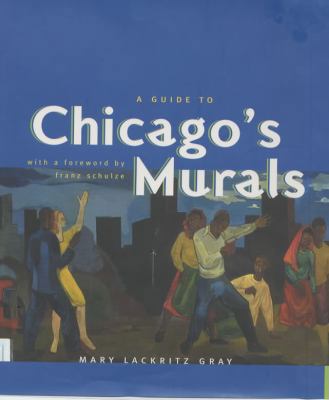 A Guide to Chicago's Murals 0226305961 Book Cover