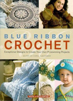 Blue Ribbon Crochet 1592170714 Book Cover