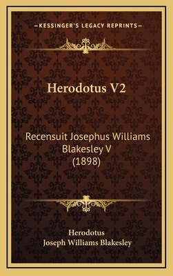 Herodotus V2: Recensuit Josephus Williams Blake... 1164783998 Book Cover