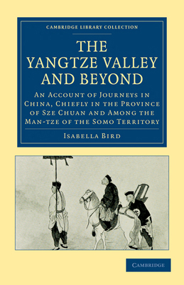 The Yangtze Valley and Beyond: An Account of Jo... 1108013899 Book Cover