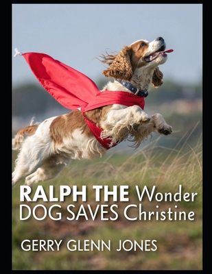 Ralph the Wonder Dog Saves Christine B0F3X8V43V Book Cover