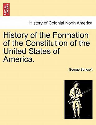 History of the Formation of the Constitution of... 1241467641 Book Cover